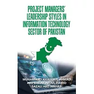 Project Managers’’ Leadership Styles in Information Technology Sector of Pakistan