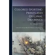 Colored Sporting Prints and Original Drawings: Collected by the Late Oliver H. P. Belmont of New York City Part II