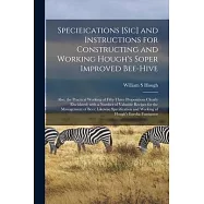 Specieications [sic] and Instructions for Constructing and Working Hough&rsquo;&rsquo;s Soper Improved Bee-hive [microform]: Also