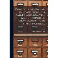 Catalogue of New and Standard Books, for Sale by James Campbell & Son, Toronto St., Toronto and St. John Street