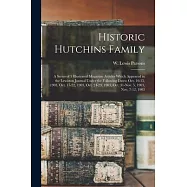 Historic Hutchins Family: a Series of 5 Illustrated Magazine Articles Which Appeared in the Lewiston Journal Under the