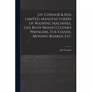 J.H. Connor & Son Limited. Manufacturers of Washing Machines, Life Buoy Brand Clothes Wringers, Tub Stands, Ironing