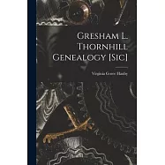 Gresham L. Thornhill Genealogy [sic]