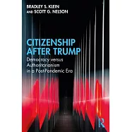 Citizenship After Trump: Democracy Versus Authoritarianism in a Post-Pandemic Era