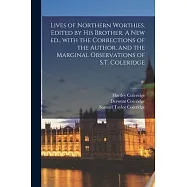 Lives of Northern Worthies. Edited by His Brother. A New Ed., With the Corrections of the Author, and the Marginal