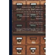 Hand List of What is Believed to Be the Largest Collection in the World of Editions of The Imitation of Thomas À Kempis