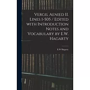 Vergil Aenied II. Lines 1-505 / Edited With Introduction Notes and Vocabulary by E.W. Hagarty