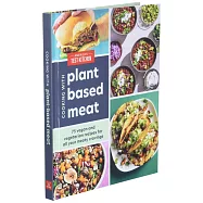 Cooking with Plant-Based Meat: 75 Satisfying Recipes Using Next-Generation Meat Alternatives