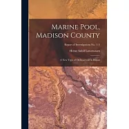 Marine Pool, Madison County: a New Type of Oil Reservoir in Illinois; Report of Investigations No. 114