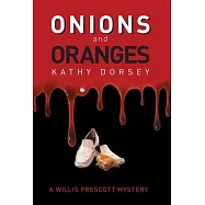 Onions and Oranges: A Willis Prescott Mystery