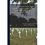 Military Sketching Made Easy and Military Maps Explained. By H.D. Hutchinson. 7th Ed., Rev. and Brought up to Date by