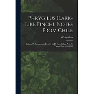 Phrygilus (Lark-like Finch), Notes From Chile; Calzada De San Antonio, Peru (?), Ca De Coto Callao, Peru (?), Tarma