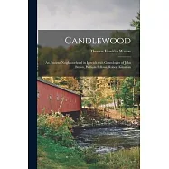 Candlewood: an Ancient Neighboorhood in Ipswich With Geneologies of John Brown, William Fellows, Robert Kinsman