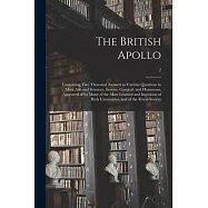 The British Apollo: Containing Two Thousand Answers to Curious Questions in Most Arts and Sciences, Serious, Comical