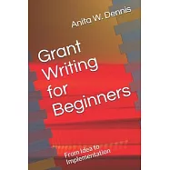 Grant Writing for Beginners: From Idea to Implementation