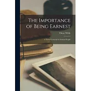 The Importance of Being Earnest: a Trivial Comedy for Serious People