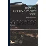 Purcell&rsquo;&rsquo;s Railroad Pocket Book [microform]: Giving the Business Populations of Cities, Towns, Villages and Hamlets on