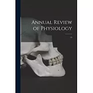 Annual Review of Physiology; 13