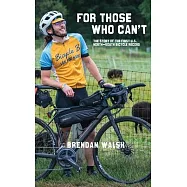 For Those Who Can’’t: The Story of the First U.S. North-South Bicycle Record