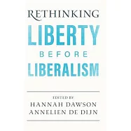 Rethinking Liberty Before Liberalism