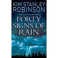 Forty Signs of Rain. Kim Stanley Robinson