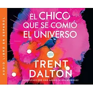 El Chico Que Se Comi&oacute; El Universo (Boy Swallows Universe)