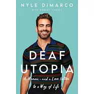 Deaf Utopia: A Memoir--And a Love Letter to a Way of Life