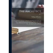 The Architect: a Series of Original Designs, for Domestic and Ornamental Cottages and Villas, Connected With Landscape
