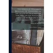 The Speech of William H. Brodnax, (of Dinwiddie) in the House of Delegates of Virginia, on the Policy of the State With