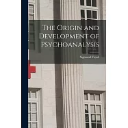 The Origin and Development of Psychoanalysis
