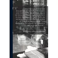 The English Physician Enlarged. With Three Hundred and Sixty-nine Medicines, Made of English Herbs, That Were Not in