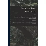 Bridge Site Analysis: Poplar - Brockton Area, Missouri River, Richland and Roosevelt Counties; 1955