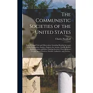 The Communistic Societies of the United States; From Personal Visit and Observation: Including Detailed Accounts of the