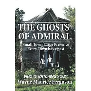 The Ghosts of Admiral: Who is Watching You.