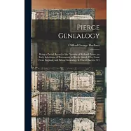 Pierce Genealogy: Being a Partial Record of the Posterity of Richard Pearse, an Early Inhabitant of Portsmouth in Rhode