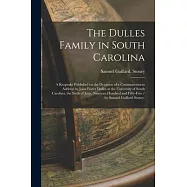 The Dulles Family in South Carolina: a Keepsake Published on the Occasion of a Commencement Address by John Foster