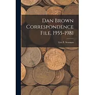 Dan Brown Correspondence File, 1955-1981