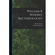 William B. Wherry, Bacteriologist