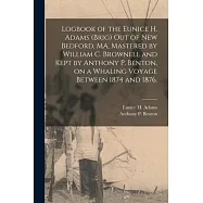 Logbook of the Eunice H. Adams (Brig) out of New Bedford, MA, Mastered by William C. Brownell and Kept by Anthony P
