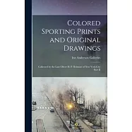 Colored Sporting Prints and Original Drawings: Collected by the Late Oliver H. P. Belmont of New York City Part II