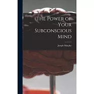 The Power of Your Subconscious Mind