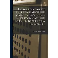 Factors That Affect the Granulation and Capacity in Grinding of Corn, Oats, and Sorghum Grain With a Hammermill