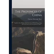 The Provinces of China: Together With a History of the First Year of H.I.M. Hsuan Tung, and an Account of the