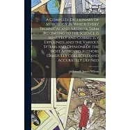 A Complete Dictionary of Astrology in Which Every Technical and Abstruse Term Belonging to the Science is Minutely and