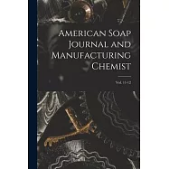 American Soap Journal and Manufacturing Chemist; vol. 11-12