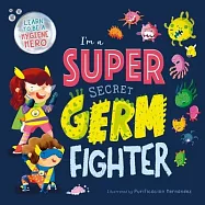 I&rsquo;m a Super Secret Germ Fighter: Padded Board Book