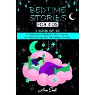 Bedtime Stories: A Collection of Bedtime Short Stories for Kids to Help You Fall Asleep Quickly.