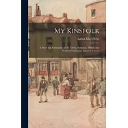 My Kinsfolk; a Story and Genealogy of the Crews, Sampson, Wilber and Waddel Famiies, by Laura E. Crews.