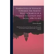 Narratives of Voyages Towards the North-West in Search of a Passage to Cathay and India, 1496 to 1631 [microform]: With