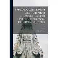Svmmae Quaestionum Ordinariarum Theologi Recepto Preconio Solennis Henrici a Gandauo; t.1